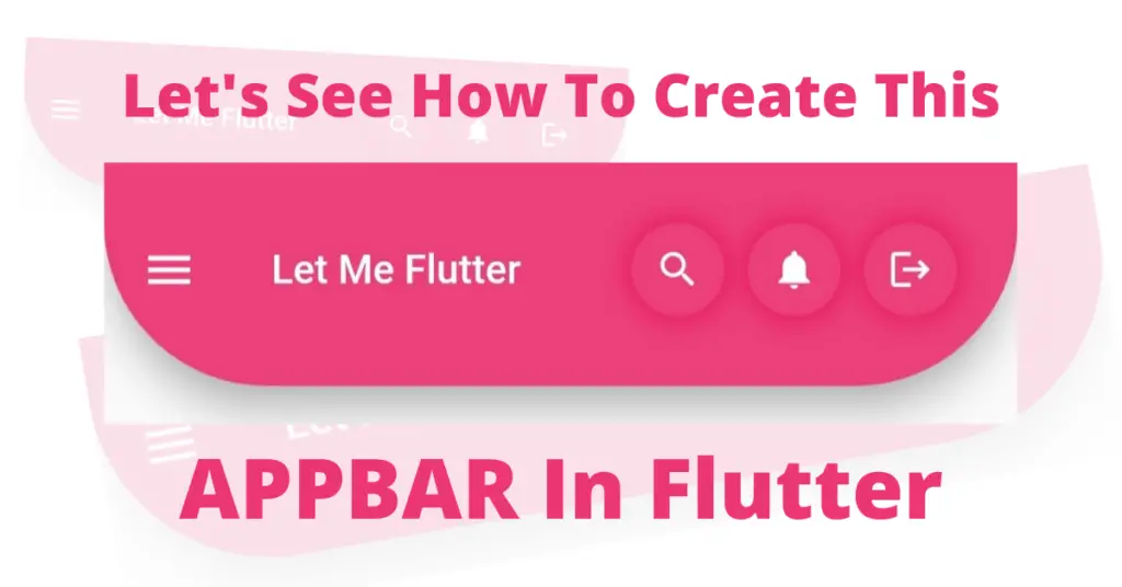 How To Design Beautiful AppBar In Flutter - Let Me Flutter