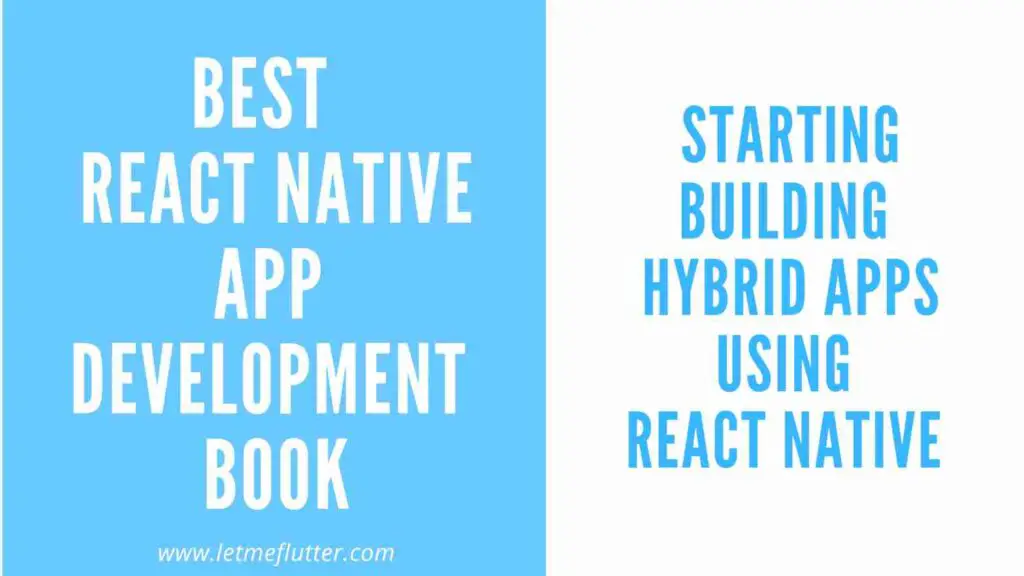 Best React Native Book-Start Developing Hybrid Apps - Let Me Flutter