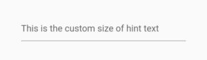 How To Change Flutter Textformfield Hint Text Size? 4 flutter textformfield hint text size