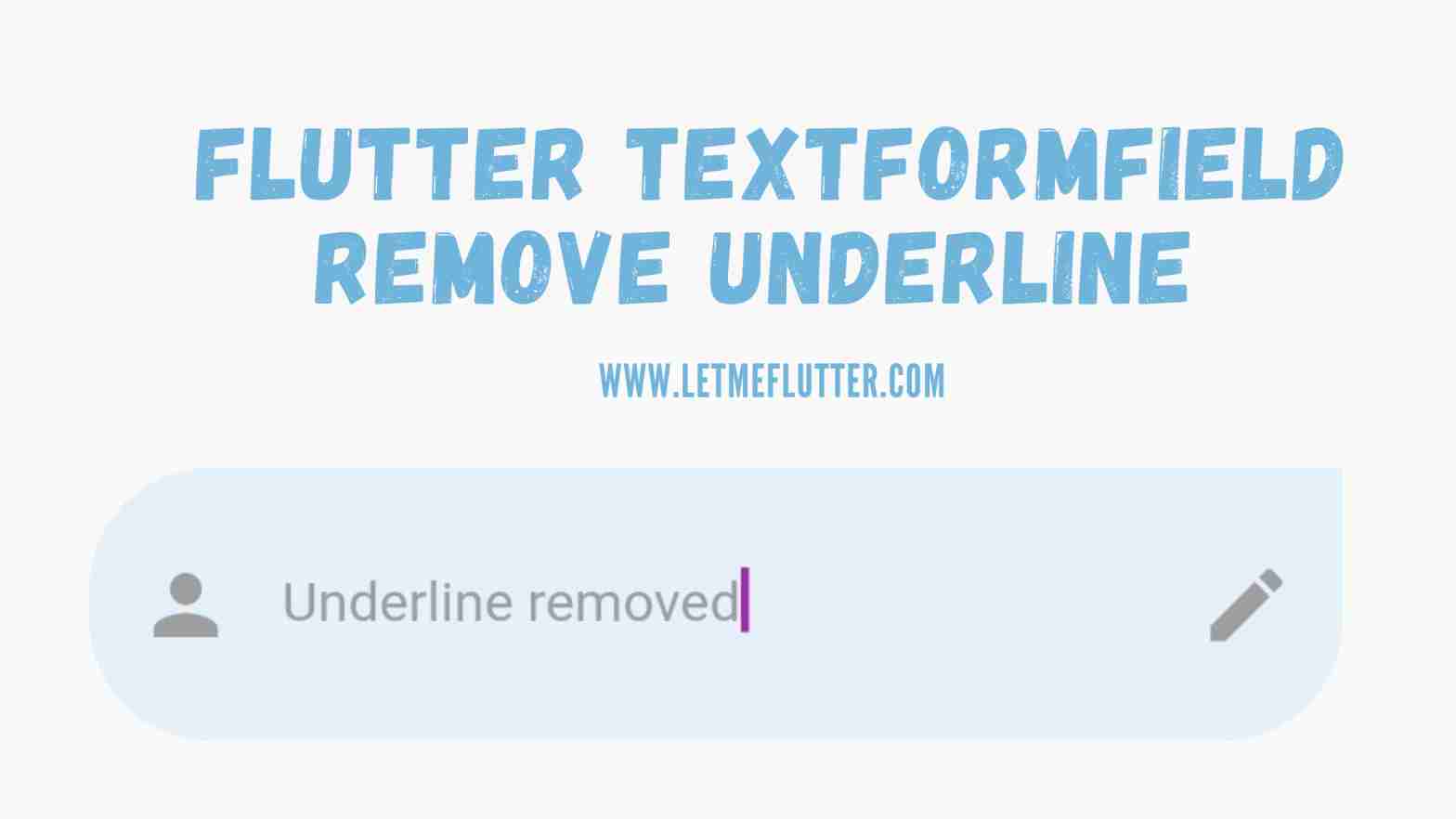remove flutter textformfield underline