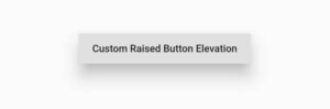 How To Change Flutter Raised Button Elevation 4 Flutter raised button elevation