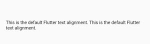 How To Easily Set Flutter Text Align Center 3 flutter text align left