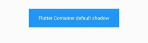 How To Easily Customize Flutter Container Shadow 2 Flutter container default shadow