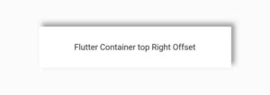 How To Easily Customize Flutter Box Shadow Offset 9 flutter container box offset top right