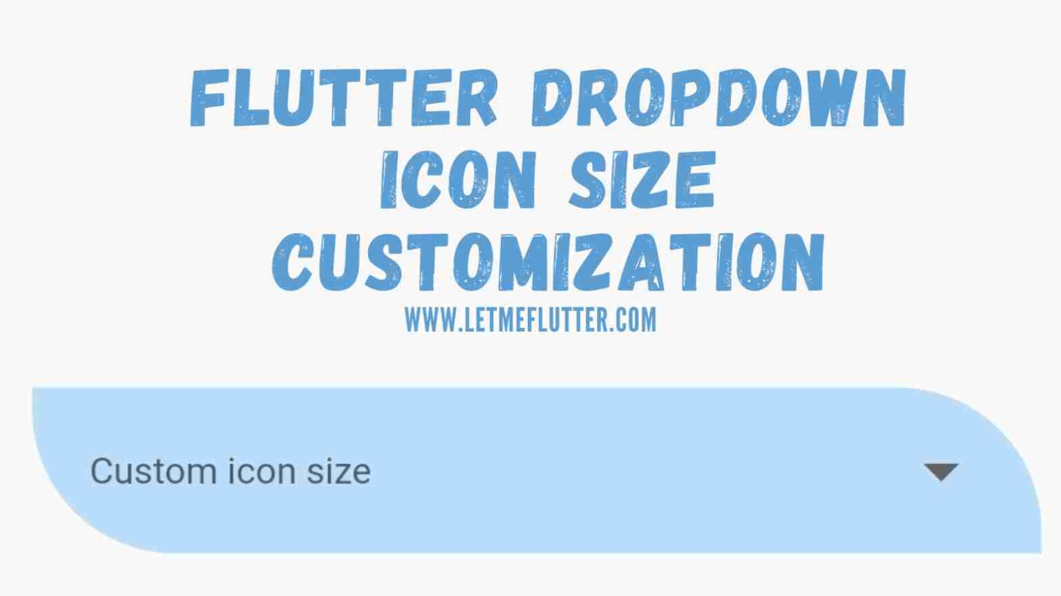 How To Change Flutter Dropdown Icon Size Let Me Flutter