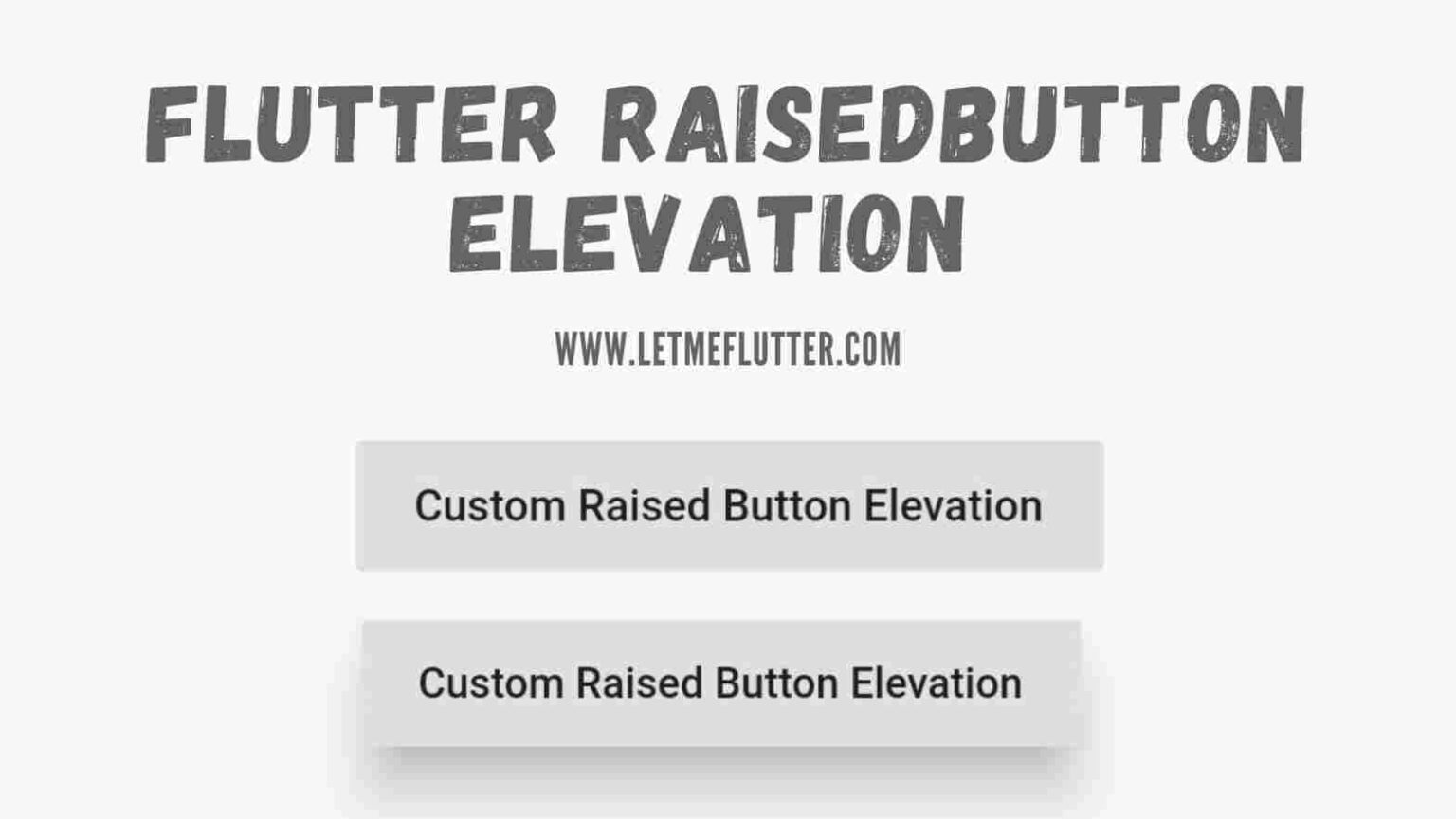 How To Change Flutter Raised Button Elevation - Let Me Flutter