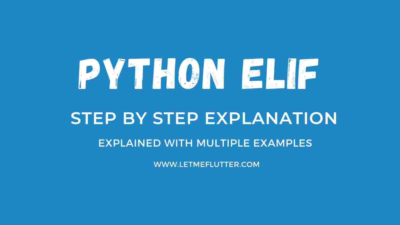 How To Use Python Elif Statement - Easy Python Guide - Let Me Flutter