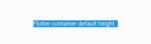How To Easily Change Flutter Container Height 2 flutter container default height