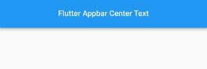 How To Easily Set Flutter Appbar Center Text 4 flutter appbar center text