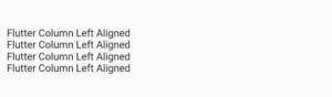 How To Easily Set Flutter Column Align Left 4 flutter column align left