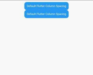 How To Easily Customize Flutter Column Spacing 3 flutter column default spacing
