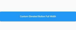 How To Easily Customize Flutter Elevated Button Width 4 flutter elevated button full width