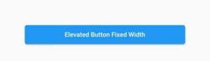 How To Easily Customize Flutter Elevated Button Width 5 flutter elevated button fixed width