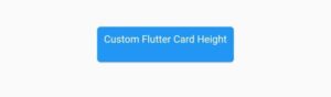 How To Easily Customize Flutter Card Height - Top 2 Methods 5 flutter card sizedbox