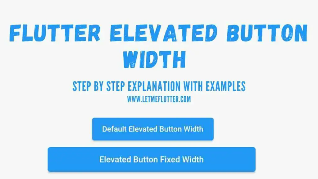 How To Easily Customize Flutter Elevated Button Width Let Me Flutter