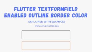 flutter textformfield enabled outline border color