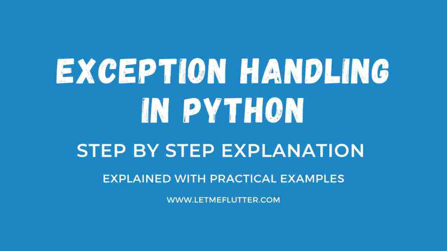 Python Exception Handling Explained With Examples Tryexceptfinally Let Me Flutter 