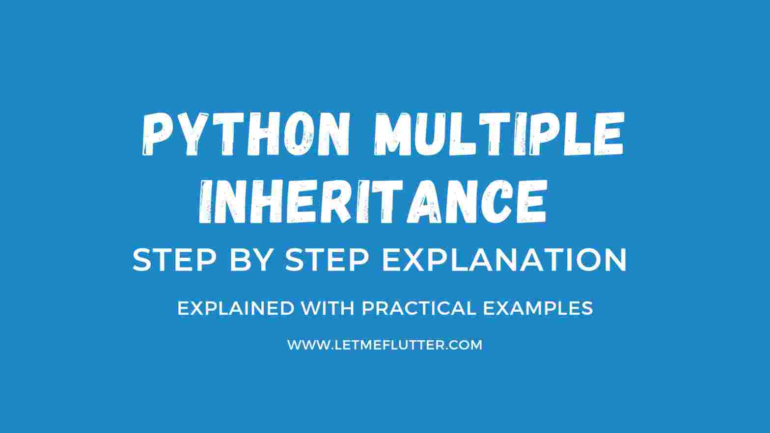 How To Easily Use Python Multiple Inheritance Practical Examples Let Me Flutter 7788