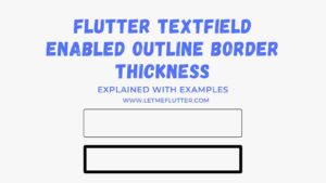 flutter textfield enabled outline border thickness