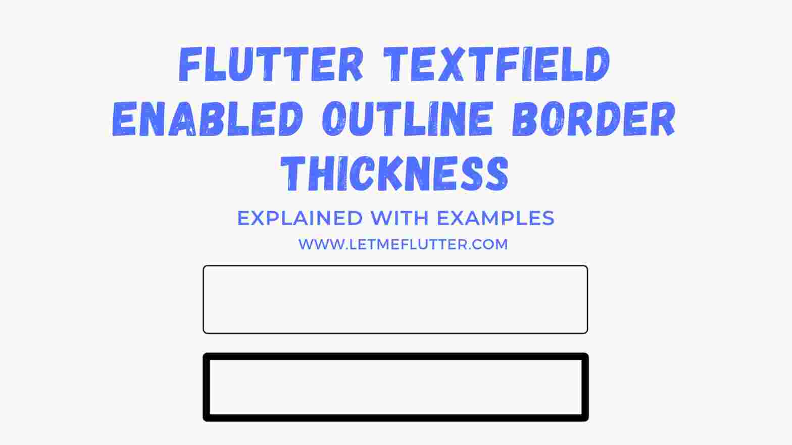 flutter textfield enabled outline border thickness