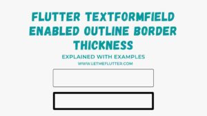 flutter textformfield enabled outline border thickness